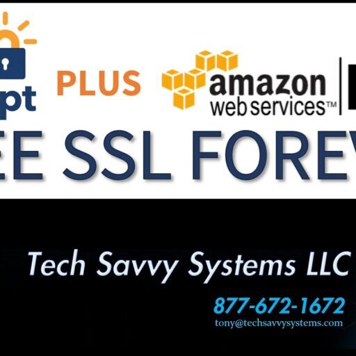 AMAZON EC2 Plus Lets-Encrypt equals SSL Forever Tech Savvy Systems Locke