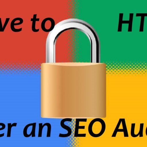 Move to an HTTPS after an SEO Audit of your website